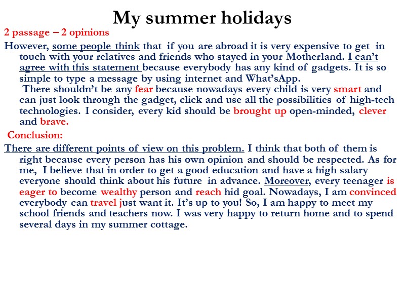 My summer holidays  2 passage – 2 opinions However, some people think that